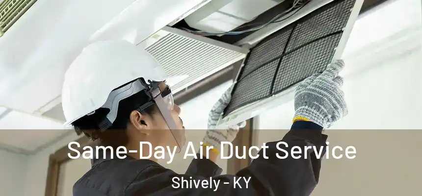  Same-Day Air Duct Service Shively - KY