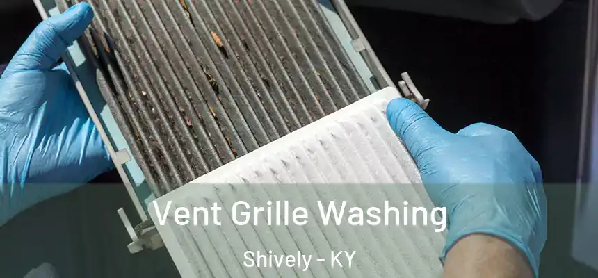  Vent Grille Washing Shively - KY
